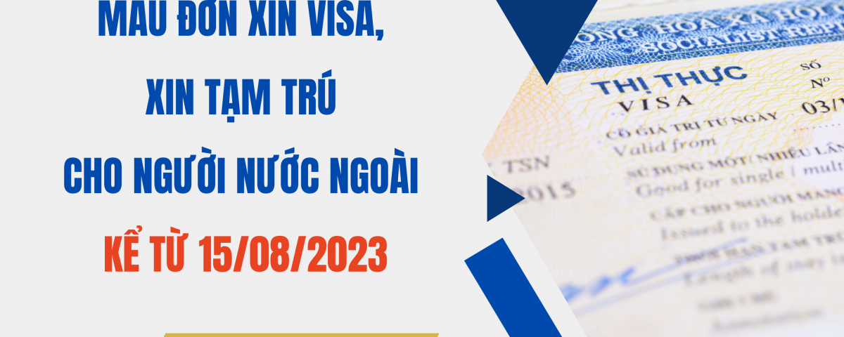 Mẫu đơn xin cấp visa, tạm trú cho người nước ngoài mới nhất