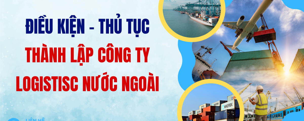 Điều kiện thành lập công ty Logistics 100 vốn nước ngoài